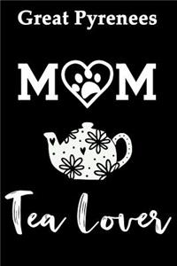 Great Pyrenees Mom Tea Lover