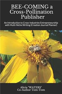 BEE-COMING a Cross-Pollination Publisher