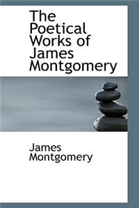The Poetical Works of James Montgomery