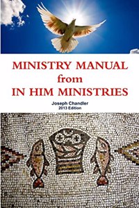 MINISTRY MANUAL from IN HIM MINISTRIES