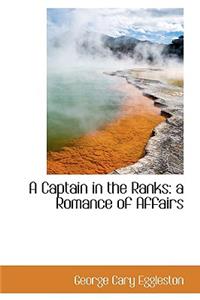 A Captain in the Ranks: A Romance of Affairs