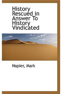History Rescued in Answer to History Vindicated