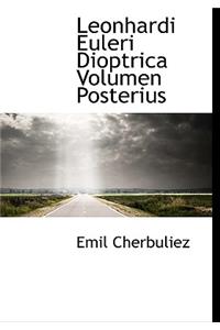 Leonhardi Euleri Dioptrica Volumen Posterius