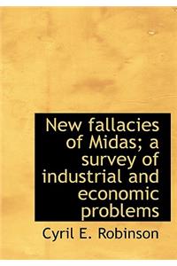 New Fallacies of Midas; A Survey of Industrial and Economic Problems