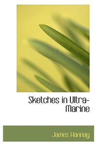 Sketches in Ultra-Marine