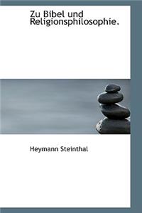 Zu Bibel Und Religionsphilosophie.