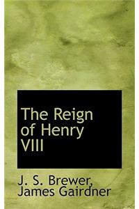 The Reign of Henry VIII