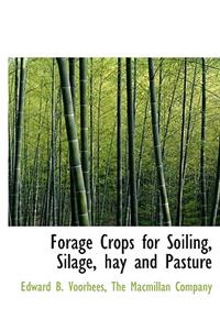 Forage Crops for Soiling, Silage, Hay and Pasture