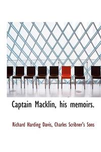 Captain Macklin, His Memoirs.