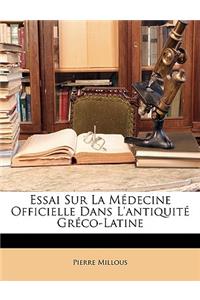 Essai Sur La Medecine Officielle Dans L'Antiquite Greco-Latine