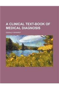 A Clinical Text-Book of Medical Diagnosis