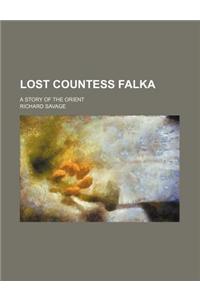 Lost Countess Falka; A Story of the Orient