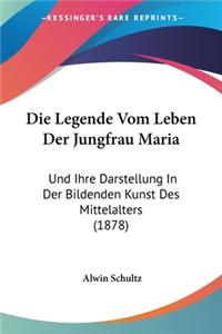 Legende Vom Leben Der Jungfrau Maria