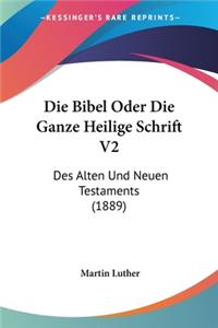 Die Bibel Oder Die Ganze Heilige Schrift V2