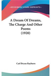 A Dream of Dreams, the Charge and Other Poems (1920)