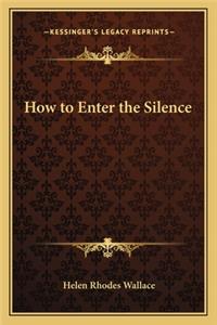 How to Enter the Silence