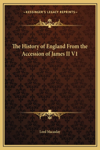 The History of England From the Accession of James II V1