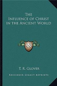 The Influence of Christ in the Ancient World
