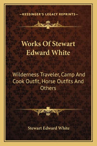 Works Of Stewart Edward White
