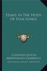 Essays in the Study of Folk-Songs