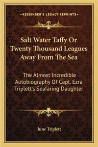 Salt Water Taffy or Twenty Thousand Leagues Away from the Sea