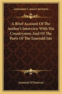 Brief Account of the Author's Interview with His Countrymen and of the Parts of the Emerald Isle