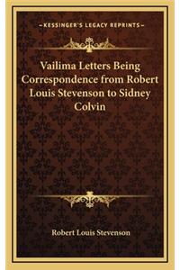Vailima Letters Being Correspondence from Robert Louis Stevenson to Sidney Colvin