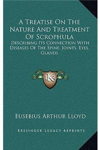 A Treatise on the Nature and Treatment of Scrophula