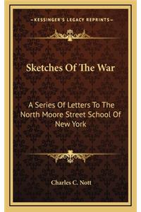 Sketches Of The War