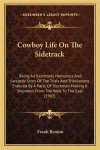 Cowboy Life on the Sidetrack