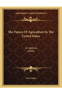 The Future Of Agriculture In The United States