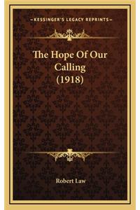 The Hope of Our Calling (1918)