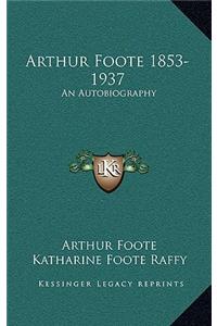 Arthur Foote 1853-1937