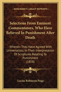 Selections From Eminent Commentators, Who Have Believed In Punishment After Death