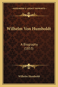 Wilhelm Von Humboldt