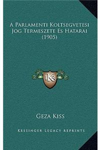 A Parlamenti Koltsegvetesi Jog Termeszete Es Hatarai (1905)