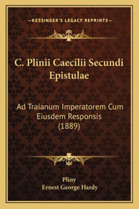 C. Plinii Caecilii Secundi Epistulae