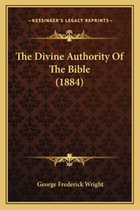 Divine Authority Of The Bible (1884)