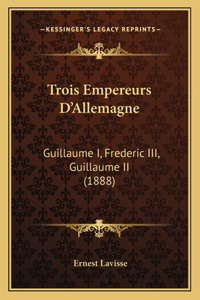 Trois Empereurs D'Allemagne