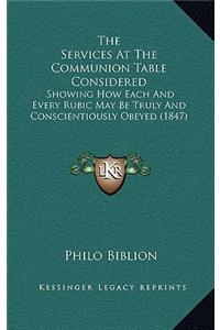 The Services At The Communion Table Considered