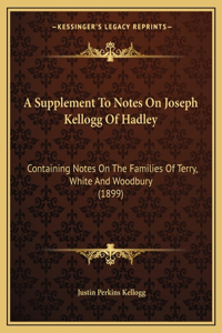 Supplement To Notes On Joseph Kellogg Of Hadley