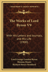 The Works of Lord Byron V9