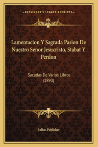 Lamentacion Y Sagrada Pasion De Nuestro Senor Jesucristo, Stabat Y Perdon