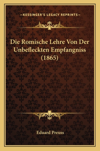 Romische Lehre Von Der Unbefleckten Empfangniss (1865)