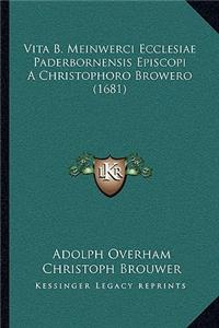 Vita B. Meinwerci Ecclesiae Paderbornensis Episcopi A Christophoro Browero (1681)