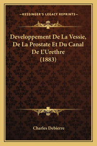 Developpement De La Vessie, De La Prostate Et Du Canal De L'Urethre (1883)