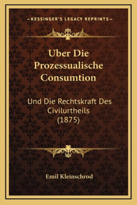Uber Die Prozessualische Consumtion