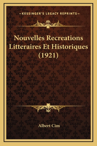Nouvelles Recreations Litteraires Et Historiques (1921)