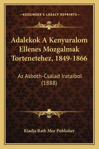 Adalekok A Kenyuralom Ellenes Mozgalmak Tortenetehez, 1849-1866