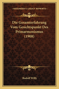 Gesamterfahrung Vom Gesichtspunkt Des Primarmonismus (1908)